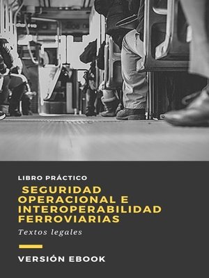 cover image of Seguridad operacional e interoperabilidad ferroviarias